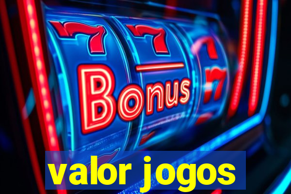 valor jogos