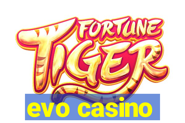 evo casino