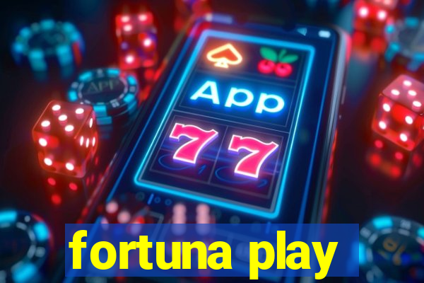 fortuna play