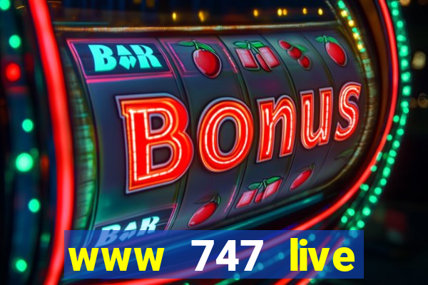 www 747 live casino login