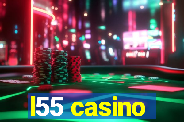 l55 casino