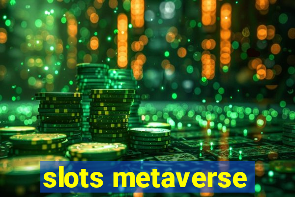 slots metaverse