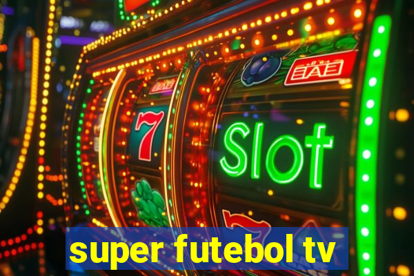 super futebol tv