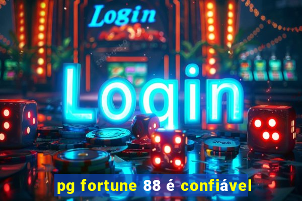 pg fortune 88 é confiável