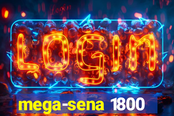 mega-sena 1800