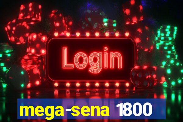 mega-sena 1800