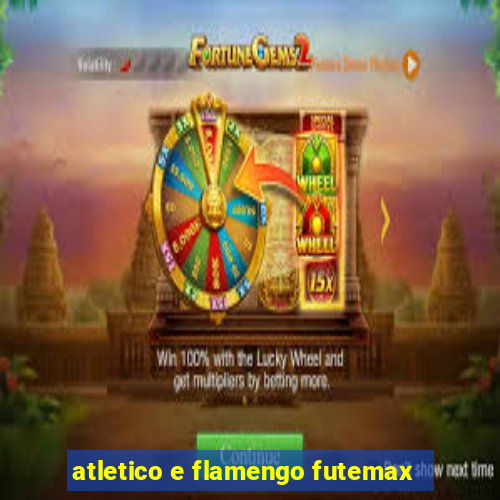 atletico e flamengo futemax