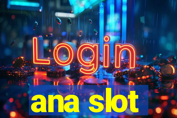 ana slot