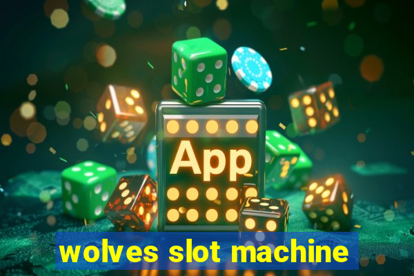 wolves slot machine