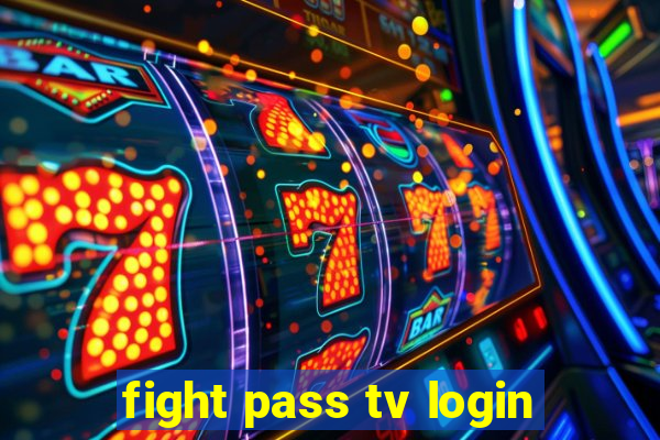 fight pass tv login