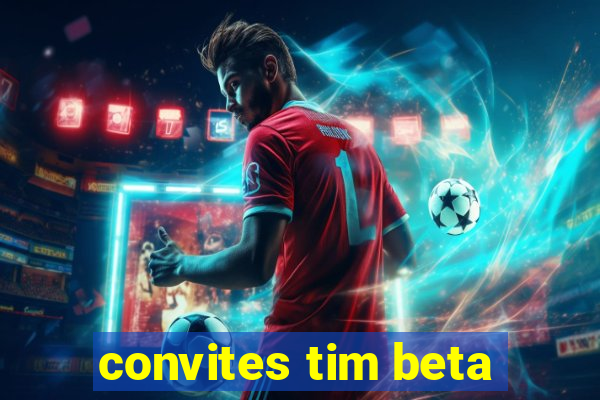 convites tim beta