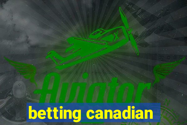 betting canadian