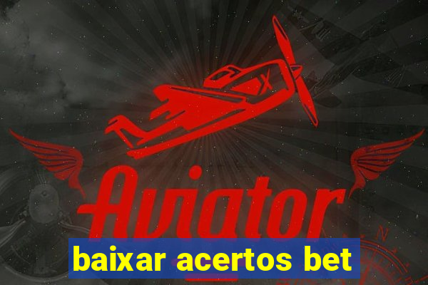 baixar acertos bet