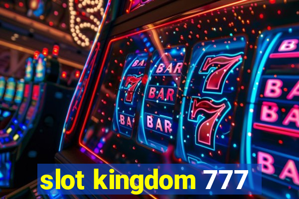 slot kingdom 777