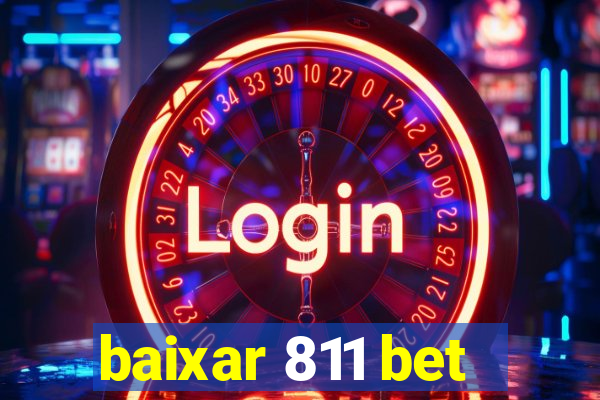 baixar 811 bet