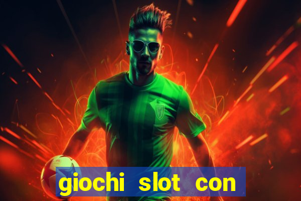 giochi slot con soldi veri