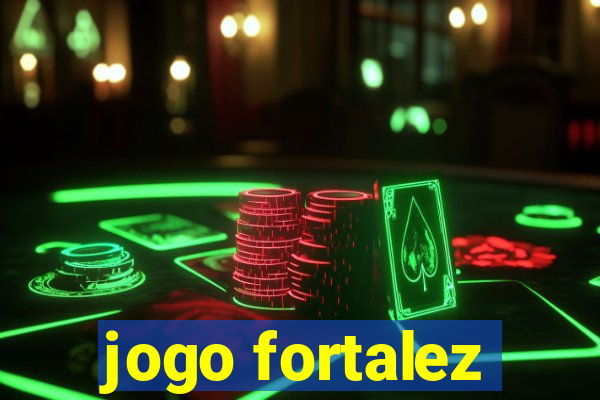 jogo fortalez