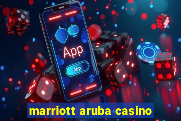 marriott aruba casino