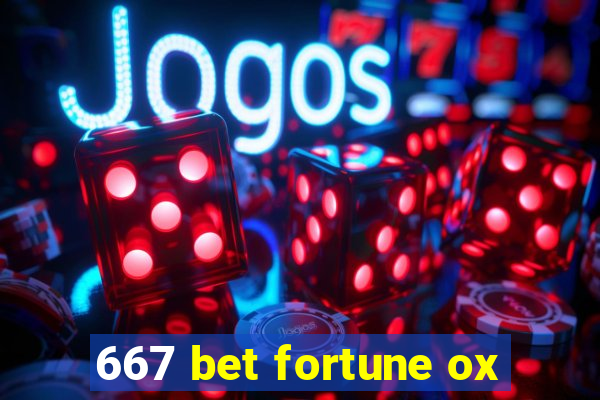 667 bet fortune ox