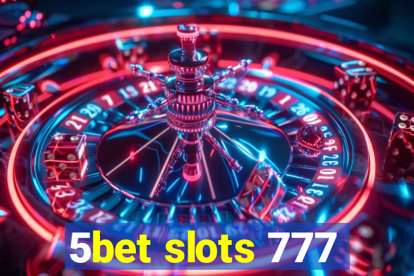 5bet slots 777