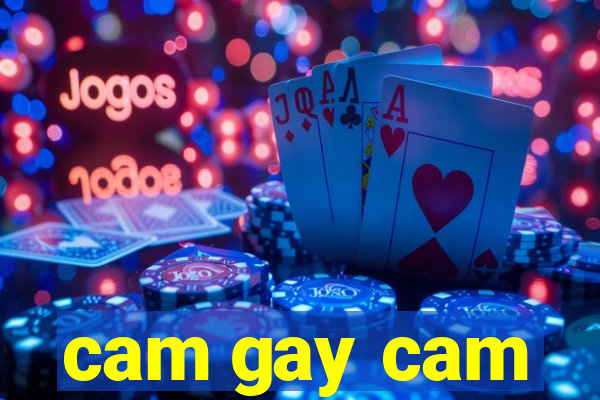 cam gay cam