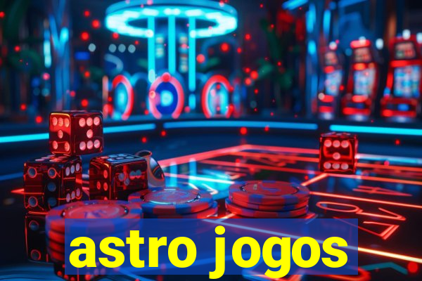 astro jogos