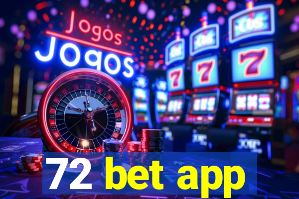 72 bet app