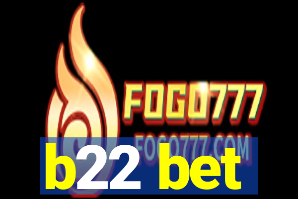 b22 bet