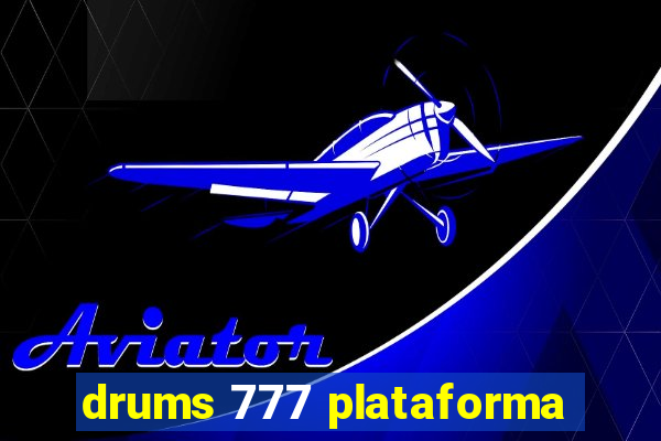 drums 777 plataforma