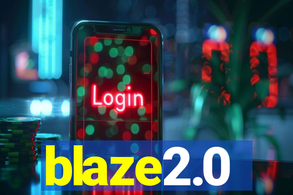 blaze2.0