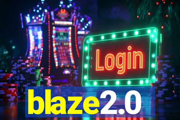 blaze2.0