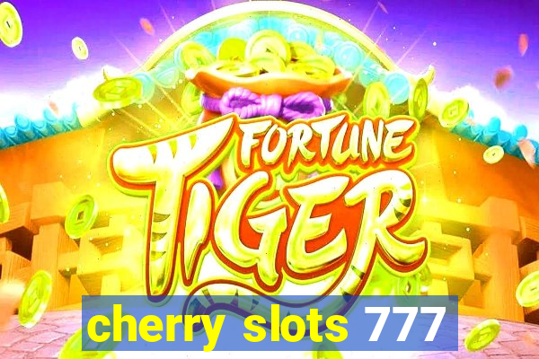 cherry slots 777