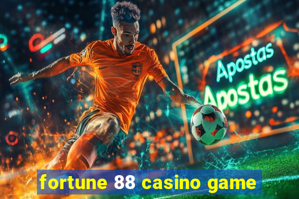 fortune 88 casino game