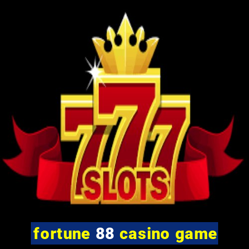 fortune 88 casino game