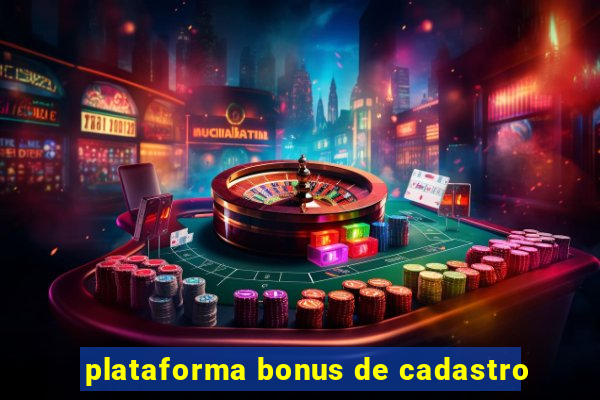 plataforma bonus de cadastro