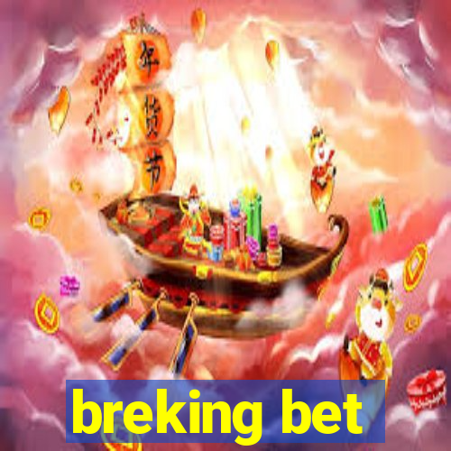 breking bet