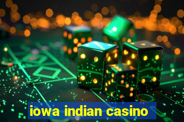 iowa indian casino