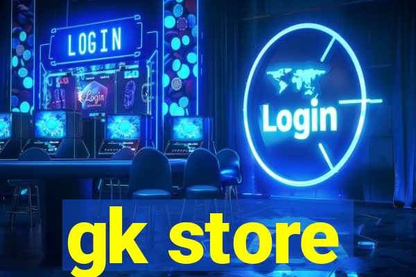 gk store