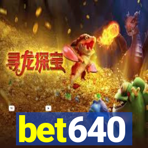 bet640