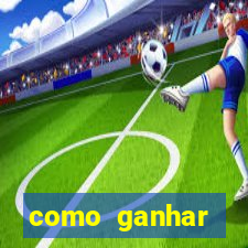 como ganhar dinheiro jogo do tigrinho