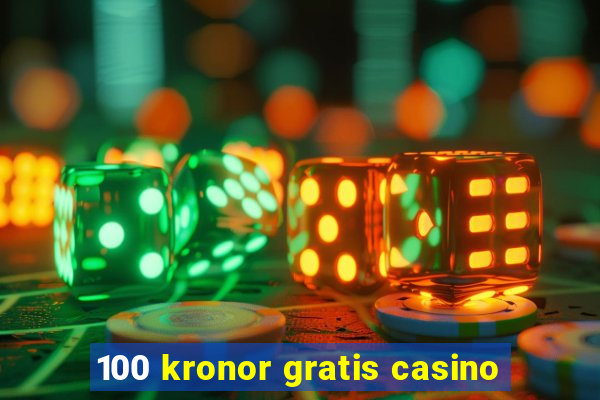 100 kronor gratis casino