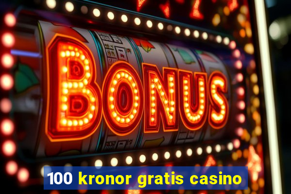 100 kronor gratis casino