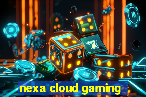 nexa cloud gaming