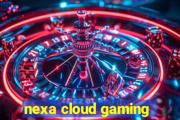 nexa cloud gaming