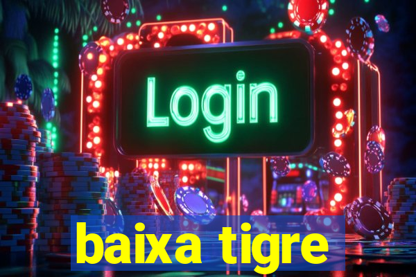 baixa tigre