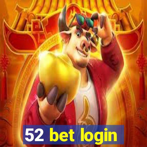 52 bet login