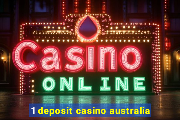 1 deposit casino australia