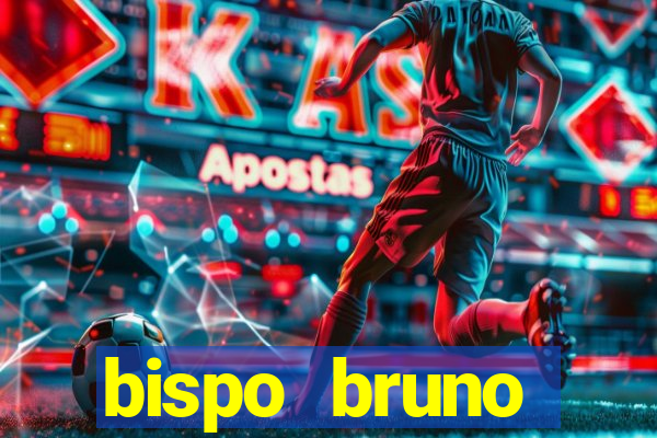 bispo bruno leonardo fortuna