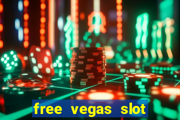 free vegas slot machine games online