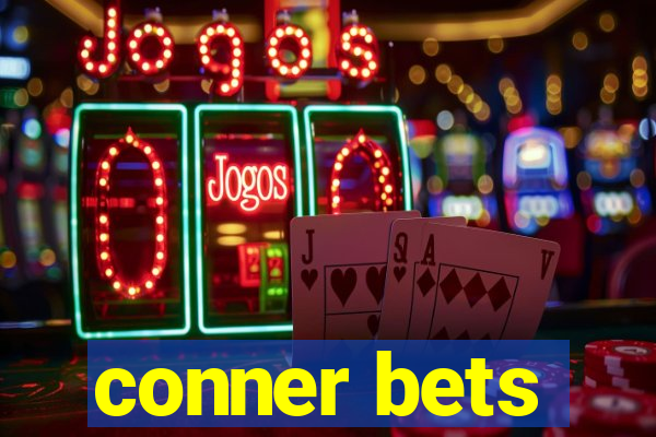 conner bets